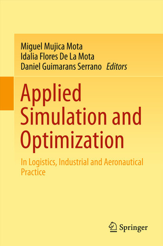 Applied Simulation and Optimization: In Logistics, Industrial and Aeronautical Practice book cover by 