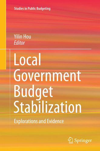 Local Government Budget Stabilization: Explorations and Evidence (Studies in Public Budgeting #2) book cover by 
