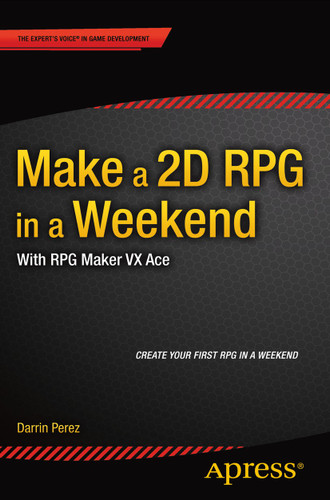 Make a 2D RPG in a Weekend: With RPG Maker VX Ace book cover by Darrin Perez