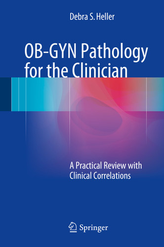 OB-GYN Pathology for the Clinician: A Practical Review with Clinical Correlations book cover by Debra S. Heller