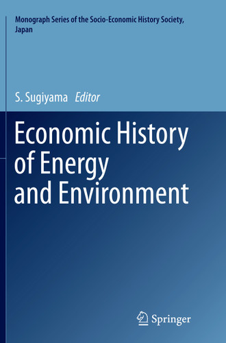Economic History of Energy and Environment (Monograph Series of the Socio-Economic History Society, Japan) book cover by 