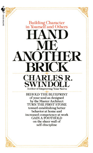 Hand Me Another Brick: Building Character in Yourself and Others book cover by Charles Swindoll