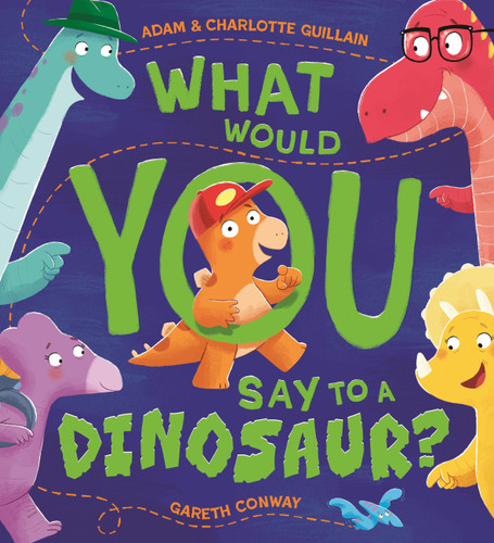 What Would You Say to a Dinosaur? book cover by Adam and Charlotte Guillain