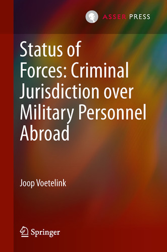 Status of Forces: Criminal Jurisdiction over Military Personnel Abroad book cover by Joop Voetelink