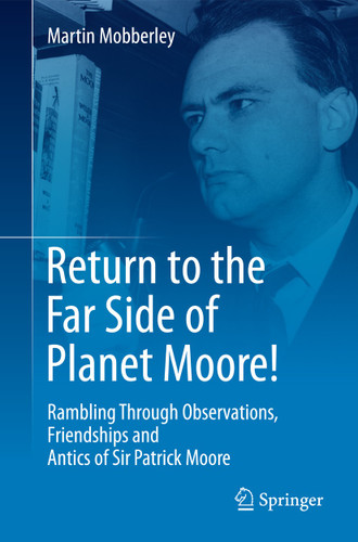 Return to the Far Side of Planet Moore!: Rambling Through Observations, Friendships and Antics of Sir Patrick Moore book cover by Martin Mobberley