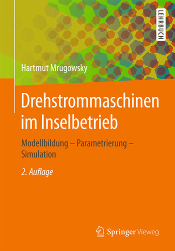 Drehstrommaschinen im Inselbetrieb: Modellbildung - Parametrierung - Simulation book cover by Hartmut Mrugowsky