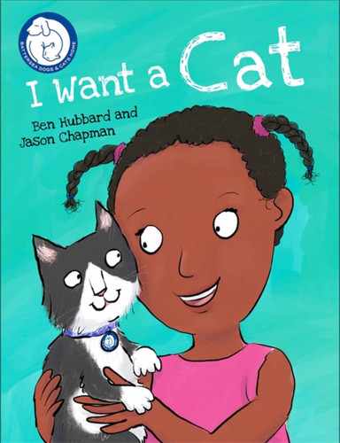 Battersea Dogs & Cats Home: I Want a Cat (Battersea Dogs & Cats Home) book cover by Ben Hubbard