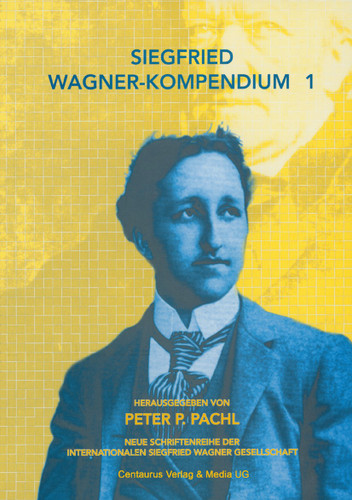 Siegfried Wagner-Kompendium I: Bericht über das erste internationale Symposium Siegfried Wagner, Köln 2001 book cover by 