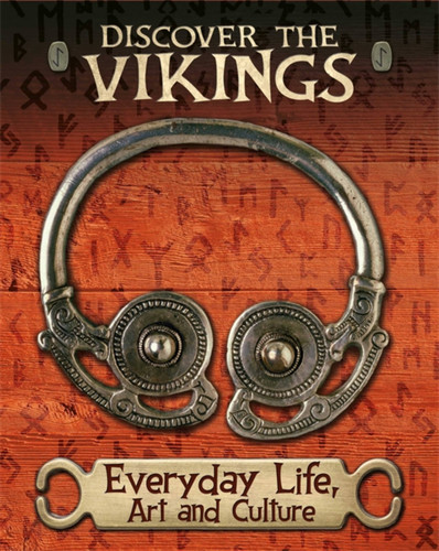 Discover the Vikings: Everyday Life, Art and Culture (Discover the Vikings) book cover by John C. Miles