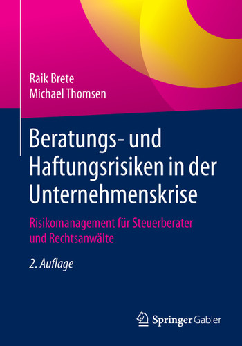 Beratungs- und Haftungsrisiken in der Unternehmenskrise: Risikomanagement für Steuerberater und Rechtsanwälte book cover by Raik Brete, Michael Thomsen