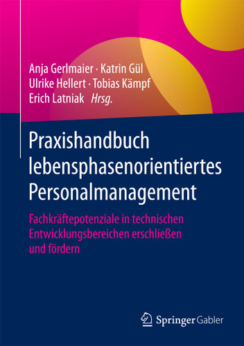 Praxishandbuch lebensphasenorientiertes Personalmanagement: Fachkräftepotenziale in technischen Entwicklungsbereichen erschließen und fördern book cover by 