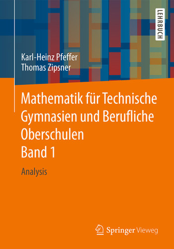 Mathematik für Technische Gymnasien und Berufliche Oberschulen Band 1: Analysis book cover by Karl-Heinz Pfeffer, Thomas Zipsner