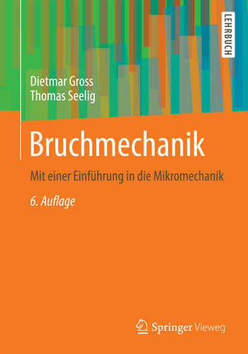 Bruchmechanik: Mit einer Einführung in die Mikromechanik book cover by Dietmar Gross, Thomas Seelig