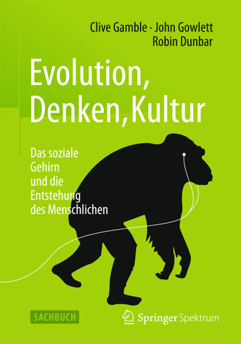 Evolution, Denken, Kultur: Das soziale Gehirn und die Entstehung des Menschlichen book cover by Clive Gamble, John Gowlett, Robin Dunbar