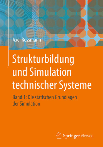 Strukturbildung und Simulation technischer Systeme Band 1: Die statischen Grundlagen der Simulation book cover by Axel Rossmann
