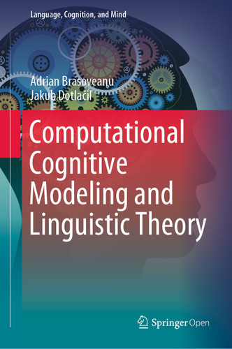 Computational Cognitive Modeling and Linguistic Theory (Language, Cognition, and Mind #6) book cover by Adrian Brasoveanu, Jakub Dotlačil