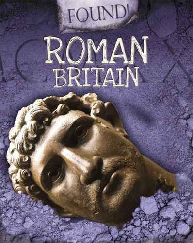 Found!: Roman Britain (Found!) book cover by Moira Butterfield