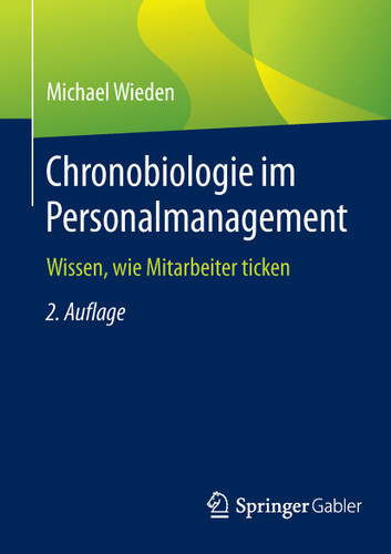 Chronobiologie im Personalmanagement: Wissen, wie Mitarbeiter ticken book cover by Michael Wieden