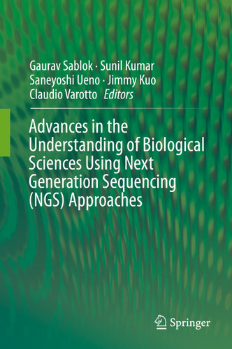 Advances in the Understanding of Biological Sciences Using Next Generation Sequencing (NGS) Approaches book cover by 