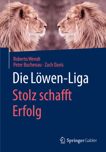 Die Löwen-Liga: Stolz schafft Erfolg book cover by Roberto Wendt, Peter Buchenau, Zach Davis