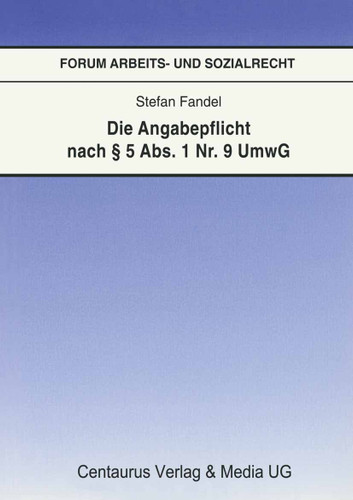 Die Angabepflicht nach § 5 Abs. 1 Nr. 9 UmwG (Forum Arbeits- und Sozialrecht #21) book cover by Stefan Fandel