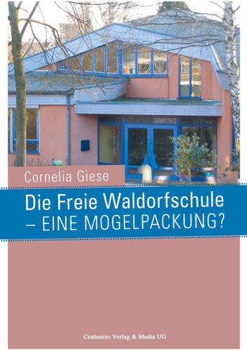Die Freie Waldorfschule - eine Mogelpackung? (Reihe Pädagogik #33) book cover by Cornelia Giese