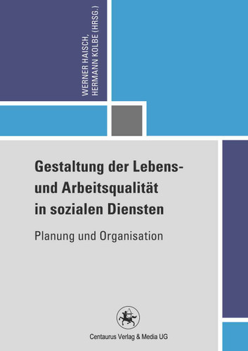 Gestaltung der Lebens- und Arbeitsqualität in sozialen Diensten: Planung und Organisation (Reihe Pädagogik #47) book cover by 
