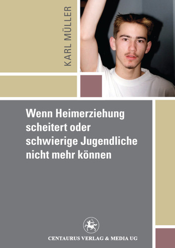 Wenn Heimerziehung scheitert oder schwierige Jugendliche nicht mehr können (Reihe Pädagogik #26) book cover by Karl Mueller