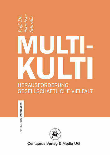 Multikulti: Herausforderung gesellschaftliche Vielfalt (Centaurus Paper Apps #21) book cover by Nausikaa Schirilla