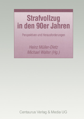 Strafvollzug in den 90er Jahren: Perspektiven und Herausforderungen (Studien und Materialien zum Straf- und Massregelvollzug) book cover by Heinz Müller-Dietz, Michael Walter