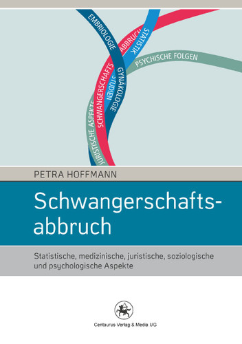 Schwangerschaftsabbruch: Statistische, medizinische, juristische, soziologische und psychologische Aspekte (Soziologische Studien #43) book cover by Petra Hoffmann