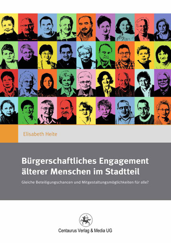 Bürgerschaftliches Engagement älterer Menschen im Stadtteil: Gleiche Beteiligungschancen und Mitgestaltungsmöglichkeiten für alle? (Gender and Diversity) book cover by Elisabeth Heite