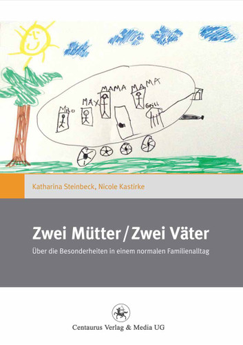 Zwei Mütter / Zwei Väter: Über die Besonderheiten in einem normalen Familienalltag (Gender and Diversity #14) book cover by Katharina Steinbeck, Nicole Kastirke