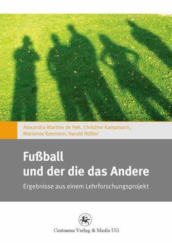 Fußball und der die das Andere: Ergebnisse aus einem Lehrforschungsprojekt (Gender and Diversity #1) book cover by 