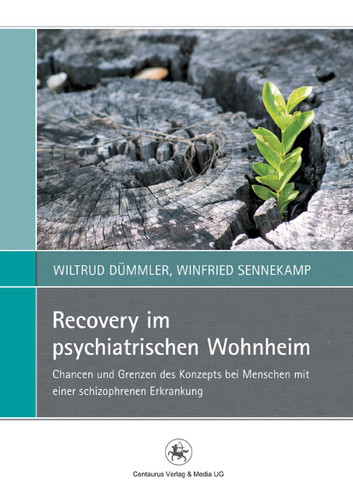 Recovery im psychiatrischen Wohnheim: Chancen und Grenzen des Konzepts bei Menschen mit einer schizophrenen Erkrankung (Perspektiven Sozialer Arbeit in Theorie und Praxis #3) book cover by Wiltrud Dümmler, Winfried Sennekamp