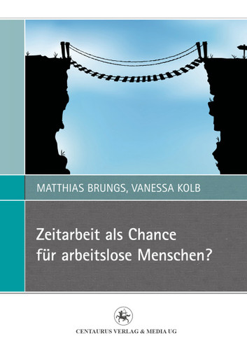Zeitarbeit als Chance für arbeitslose Menschen? (Perspektiven Sozialer Arbeit in Theorie und Praxis #1) book cover by Matthias Brungs, Vanessa Kolb