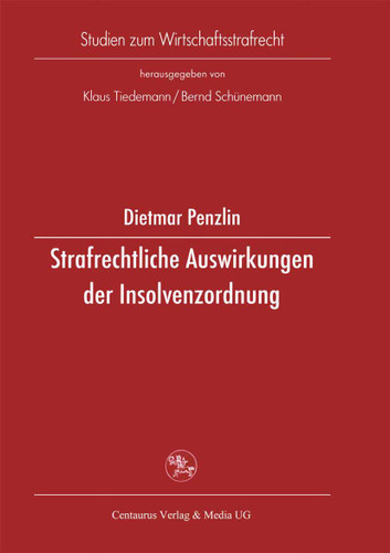 Strafrechtliche Auswirkungen der Insolvenzordnung (Studien zum Wirtschaftsstrafrecht #11) book cover by Dietmar Penzlin