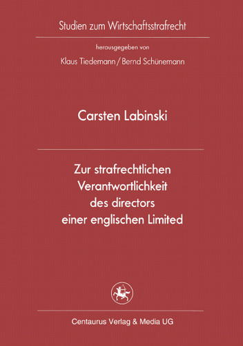 Zur strafrechtlichen Verantwortlichkeit des directors einer englischen Limited (Studien zum Wirtschaftsstrafrecht #33) book cover by Carsten Labinski
