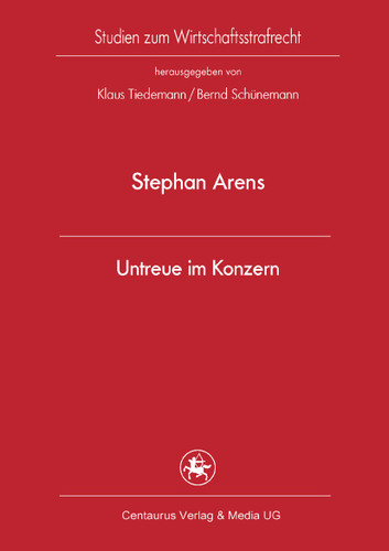 Untreue im Konzern (Studien zum Wirtschaftsstrafrecht #32) book cover by Stephan Arens