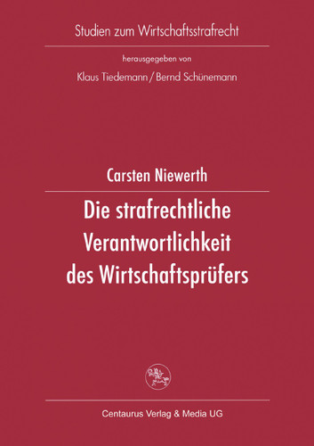 Die strafrechtliche Verantwortlichkeit des Wirtschaftsprüfers (Studien zum Wirtschaftsstrafrecht #21) book cover by Carsten Niewerth