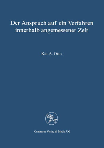 Der Anspruch auf ein Verfahren in angemessener Zeit (Reihe Rechtswissenschaft) book cover by Kai A. Otto
