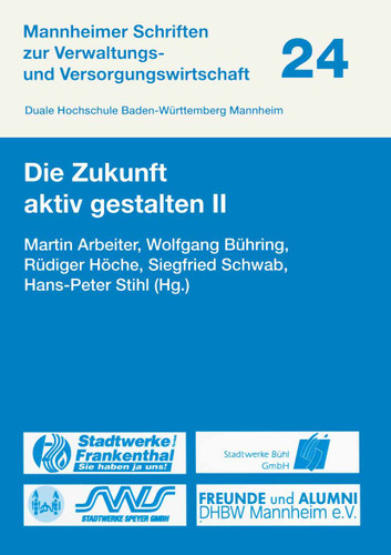 Die Zukunft aktiv gestalten II (Mannheimer Schriften zur Verwaltungs- und Versorgungswirtschaft #24) book cover by 