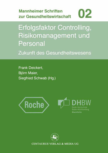 Erfolgsfaktor Controlling, Risikomanagement und Personal: Zukunft der Gesundheitswirtschaft (Mannheimer Schriften zur Gesundheitswirtschaft #2) book cover by 