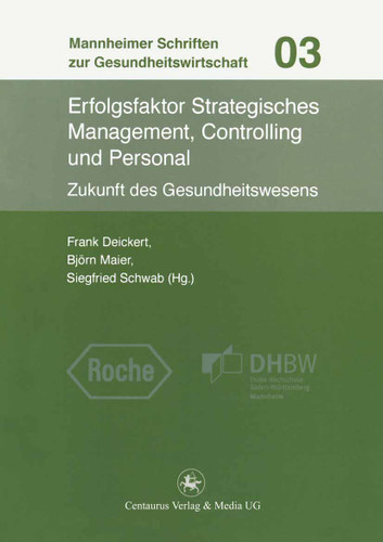 Erfolgsfaktor Strategisches Management, Controlling und Personal: Zukunft des Gesundheitswesens (Mannheimer Schriften zur Gesundheitswirtschaft #3) book cover by 