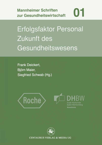Erfolgsfaktor Personal: Zukunft des Gesundheitswesens (Mannheimer Schriften zur Gesundheitswirtschaft #1) book cover by 