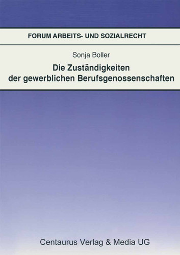 Die Zuständigkeit der gewerblichen Berufsgenossenschaften (Mannheimer Schriften zur Gesundheitswirtschaft #28) book cover by Sonja Boller