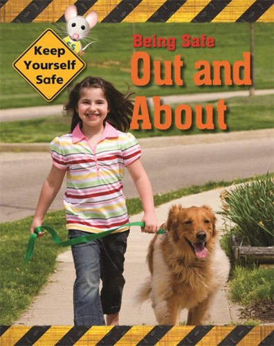 Keep Yourself Safe: Being Safe Out and About (Keep Yourself Safe) book cover by Honor Head