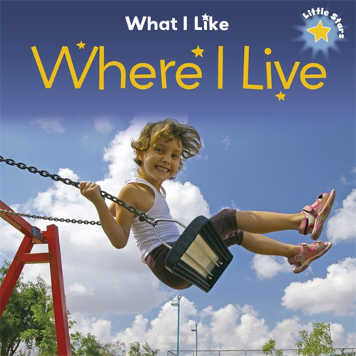 Little Stars: What I Like - Where I Live (Little Stars) book cover by Liz Lennon