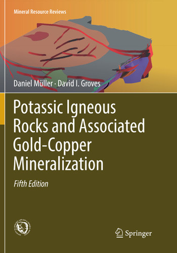 Potassic Igneous Rocks and Associated Gold-Copper Mineralization (Mineral Resource Reviews) book cover by Daniel Müller, David I. Groves