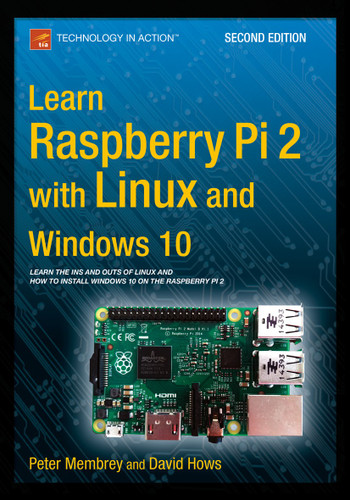 Learn Raspberry Pi 2 with Linux and Windows 10 book cover by Peter Membrey, David Hows